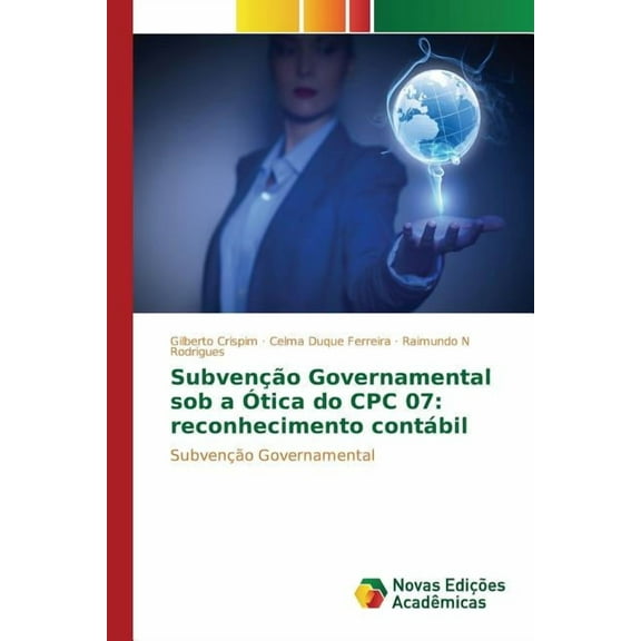 Subvenção Governamental sob a Ótica do CPC 07: reconhecimento contábil (Paperback)