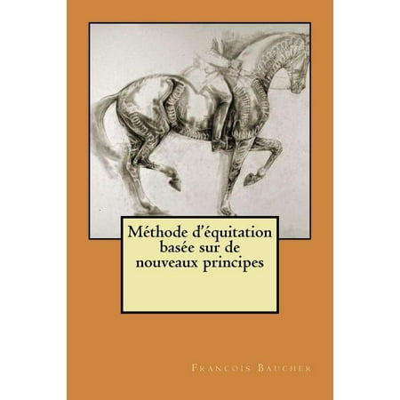 Methode d equitation basee sur de nouveaux principes (Paperback)