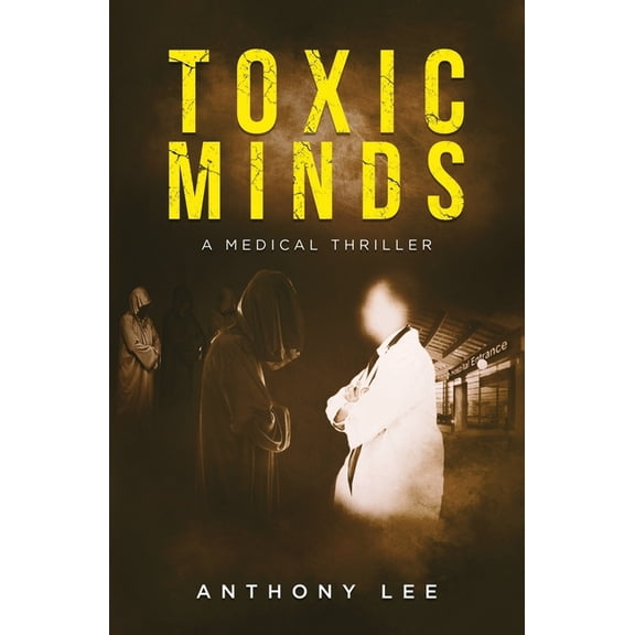 Dr. Mark Lin Medical Thrillers Toxic Minds, Book 2, (Paperback)