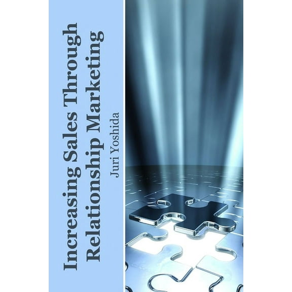 Increasing Sales Through Relationship Marketing, (Paperback)