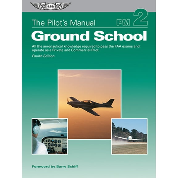 Pre-Owned The Pilot's Manual: Ground School: All the Aeronautical Knowledge Required to Pass the FAA Exams and Operate as a Private and Commercial Pilot (Hardcover) 1619544385 9781619544383