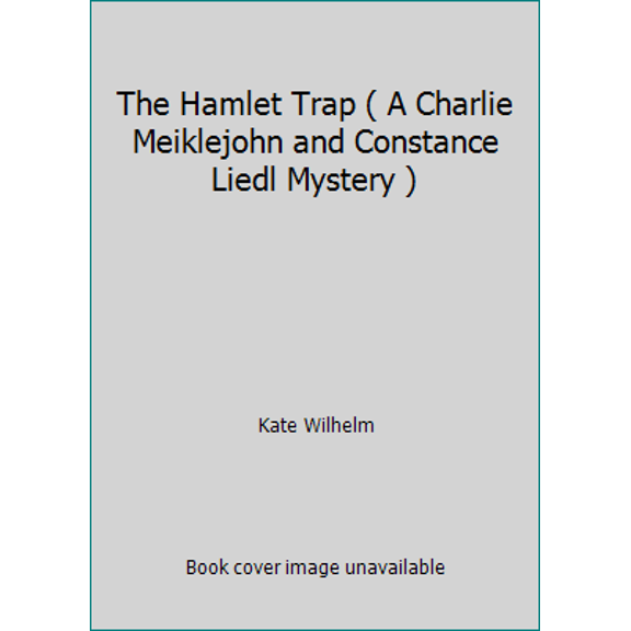 Pre-Owned The Hamlet Trap ( A Charlie Meiklejohn and Constance Liedl Mystery ) (Paperback) 0312911254 9780312911256