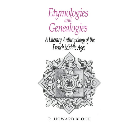 Pre-Owned Etymologies and Genealogies: A Literary Anthropology of the French Middle Ages (Paperback) 0226059820 9780226059822
