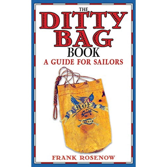 Pre-Owned The Ditty Bag Book: A Guide for Sailors (Paperback) 1616081872 9781616081874