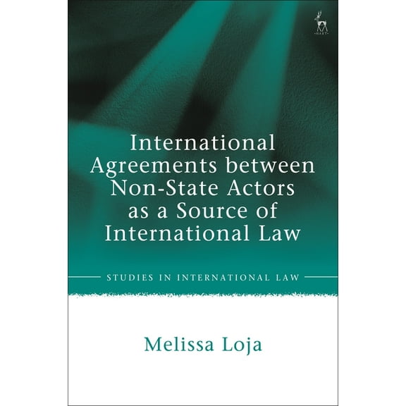 Studies in International Law International Agreements Between Non-State Actors as a Source of International Law, (Paperback)