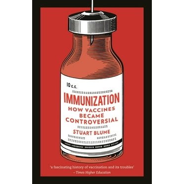 Immunization : How Vaccines became Controversial (Paperback)