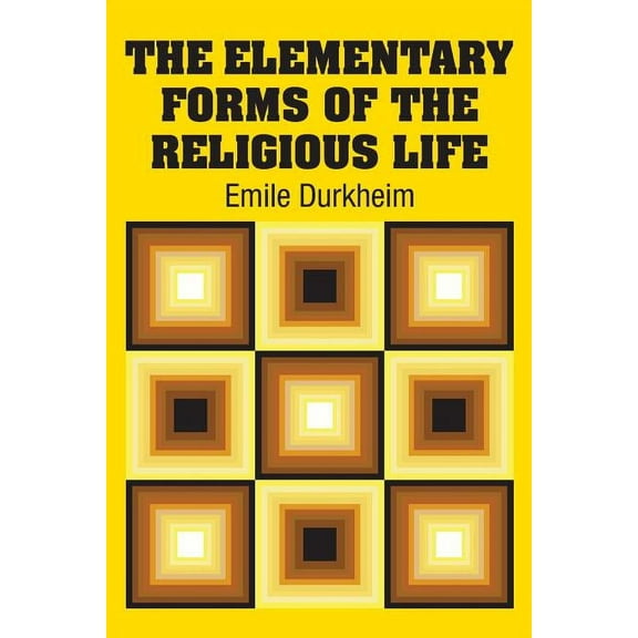 The Elementary Forms of the Religious Life