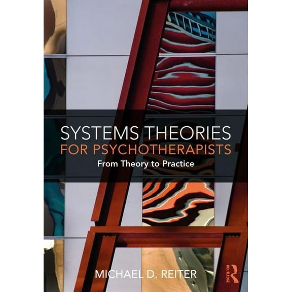 Systems Theories for Psychotherapists: From Theory to Practice, (Paperback)