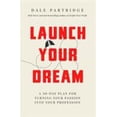 thumbnail image 1 of Pre-Owned Launch Your Dream: A 30-Day Plan for Turning Your Passion into Your Profession (Paperback) 0718098951 9780718098957, 1 of 1