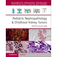 thumbnail image 1 of Pre-Owned Pediatric Nephropathology &amp; Childhood Kidney Tumors with Online Resource (Diagnostic Pediatric Pathology), 9781108907231, 1108907237, Hardcover,, 1 of 1