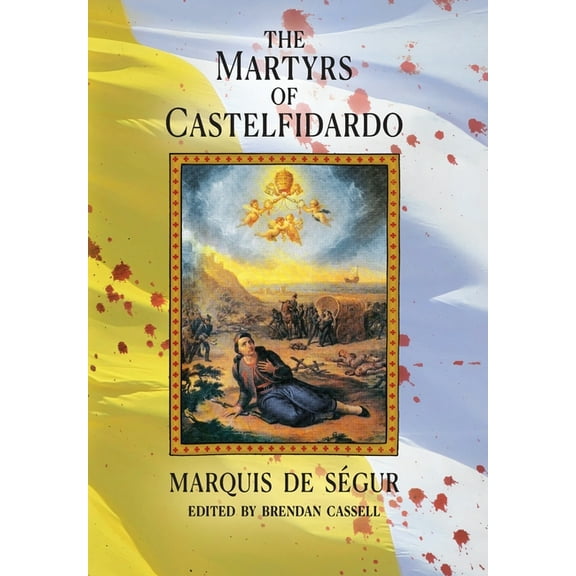 The Martyrs of Castelfidardo, (Hardcover)
