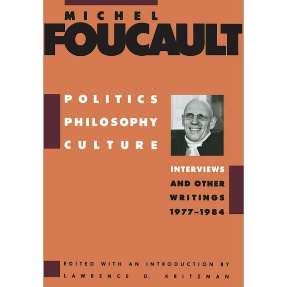Politics, Philosophy, Culture: Interviews and Other Writings, 1977-1984, (Paperback)