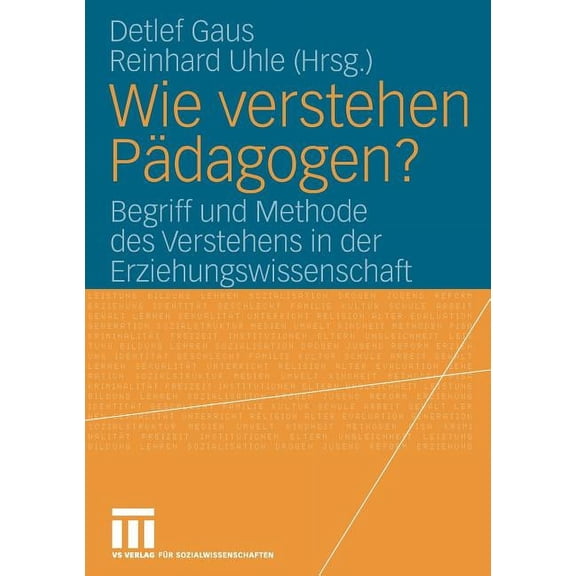 Wie Verstehen PÃ¤dagogen?: Begriff Und Methode Des Verstehens in Der Erziehungswissenschaft, (Paperback)