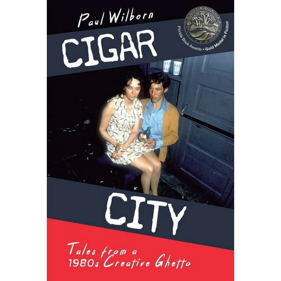 Cigar City: Tales from a 1980's Creative Ghetto, (Paperback)