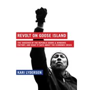 Revolt on Goose Island: The Chicago Factory Takeover and What It Says About the Economic Crisis