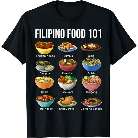 Filipino Food 101 Popular Pinoy Food Funny Cool Filipino T-Shirtmen and women can wear, black, white, gifts.S,M,L,XL,2XL,3XL,668XL