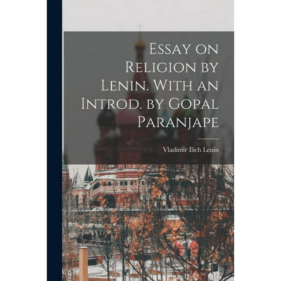 Essay on Religion by Lenin. With an Introd. by Gopal Paranjape, (Paperback)