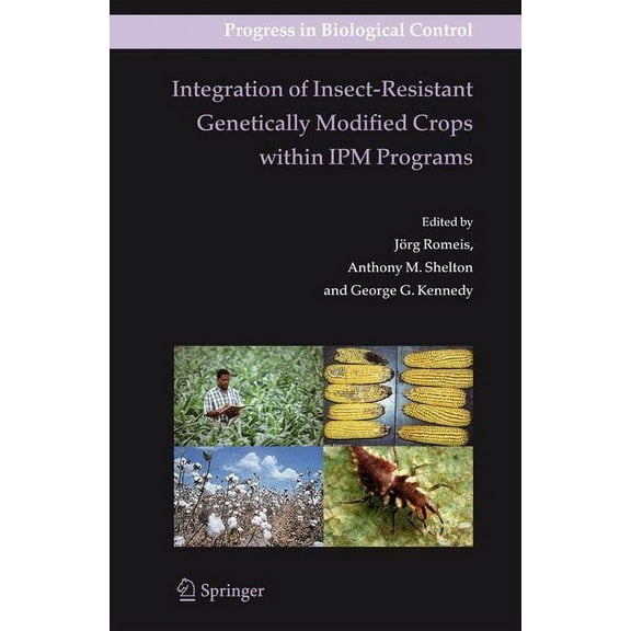 Progress in Biological Control Integration of Insect-Resistant Genetically Modified Crops Within Ipm Programs, Book 5, (Hardcover)