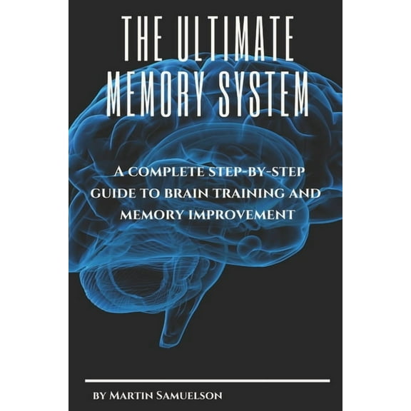 The Ultimate Memory System: A complete step-by-step guide to brain training and memory improvement, (Paperback)