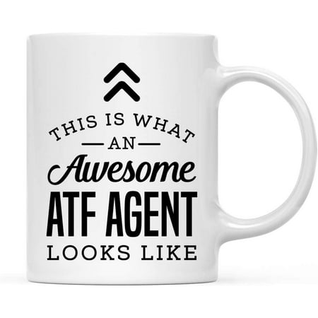 

11oz. Ceramic Coffee Tea Mug Gift This is What an Awesome ATF Agent Looks Like 1-Pack Birthday Gift Ideas Coworker Him Her