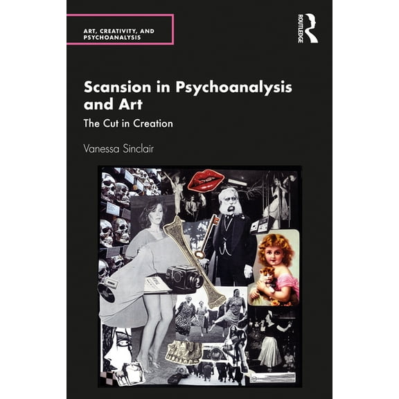 Art, Creativity, and Psychoanalysis Book Scansion in Psychoanalysis and Art: The Cut in Creation, (Paperback)