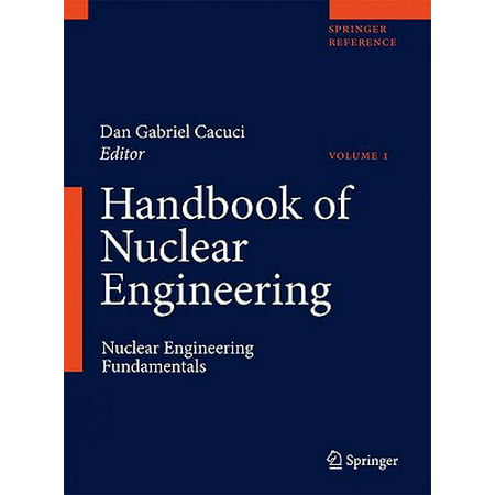 Handbook Of Nuclear Engineering Vol 1 Nuclear Engineering Fundamentals
Vol 2 Reactor Design Vol 3 Reactor