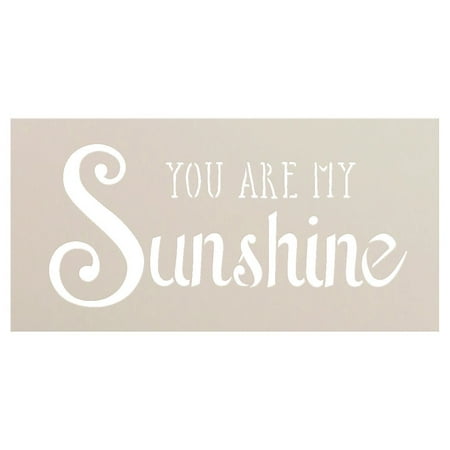 You Are My Sunshine Stencil by StudioR12 | Trendy Script & Serif Word Art - Small 8 x 4-inch Reusable Mylar Template | Painting, Chalk, Mixed Media | Use for Journaling, DIY Home Decor -
