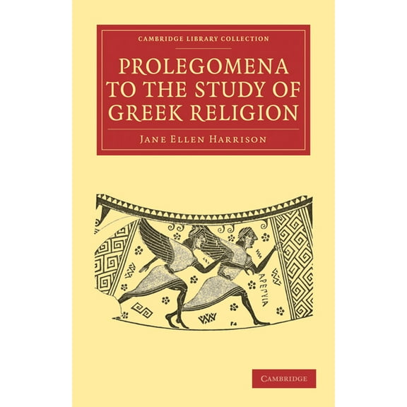 Cambridge Library Collection - Classics Prolegomena to the Study of Greek Religion, (Paperback)