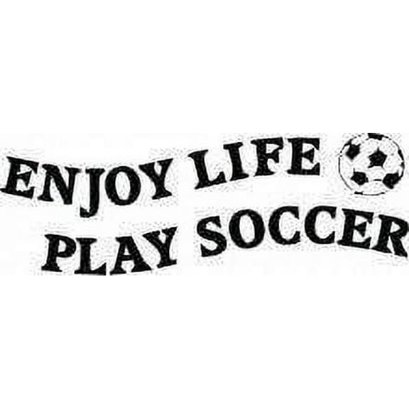 Enjoy Life Play Soccer Kids Boy Girl Sports Picture Art - Peel & Stick Sticker - Design With Vinyl Wall Decal 14x24