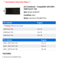 thumbnail image 2 of A/C Condenser - Compatible with 2004 - 2008 Ford F-150 2005 2006 2007, 2 of 2