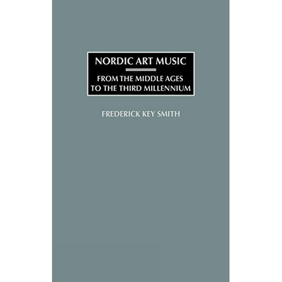 Nordic Art Music: From the Middle Ages to the Third Millennium