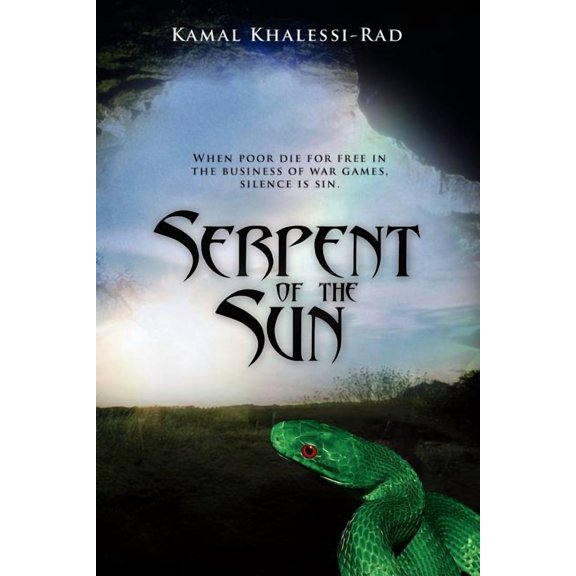 Serpent of the Sun : When Poor Die in the Business of War Games, It Is Hard to Keep Silence