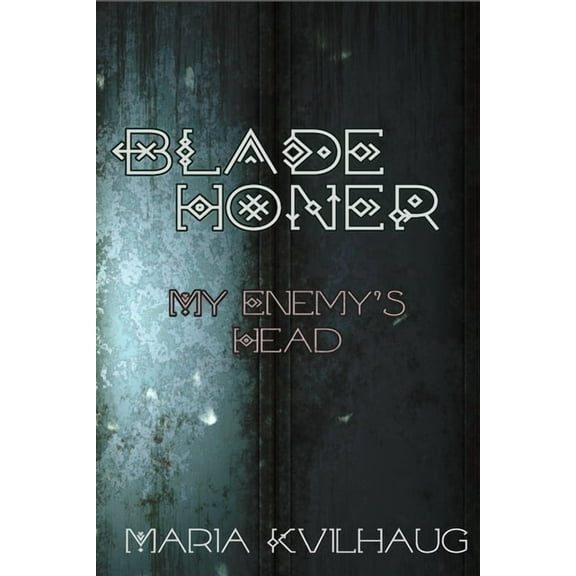 Blade Honer Blade Honer: My Enemy's Head, Book 2, (Paperback)