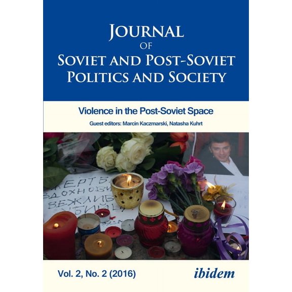 Journal of Soviet and Post-Soviet Politics and Society: Journal of Soviet and Post-Soviet Politics and Society: Violence in the Post-Soviet Space, Vol. 2, No. 2 (2016) (Paperback)