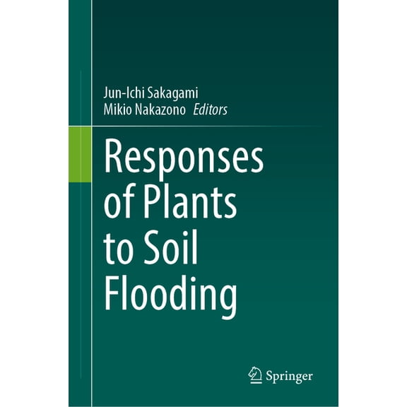 Responses of Plants to Soil Flooding, (Hardcover)