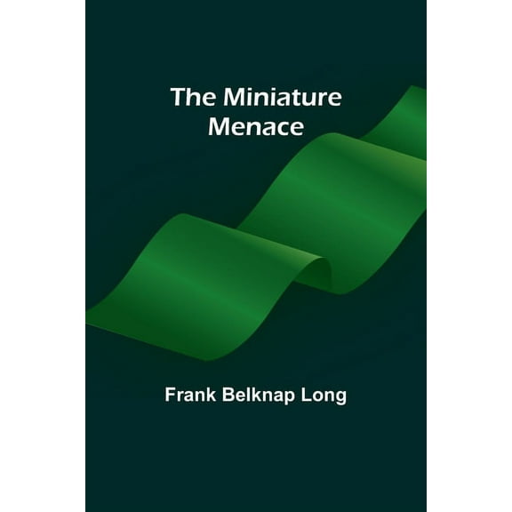 The miniature menace, (Paperback)