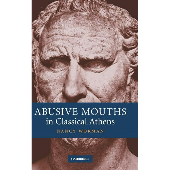 Abusive Mouths in Classical Athens, (Hardcover)