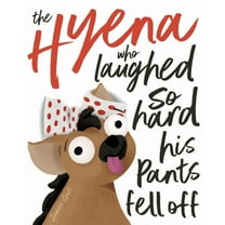 The Hyena who laughed so hard his pants fell off, (Paperback)