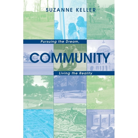 Princeton Studies in Cultural Sociology Community: Pursuing the Dream, Living the Reality, Book 4, (Paperback)