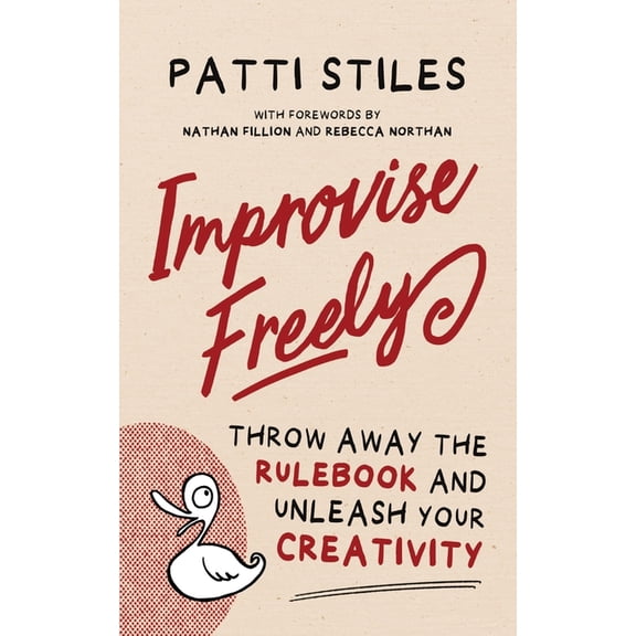 Improvise Freely: Throw away the rulebook and unleash your creativity, (Paperback)