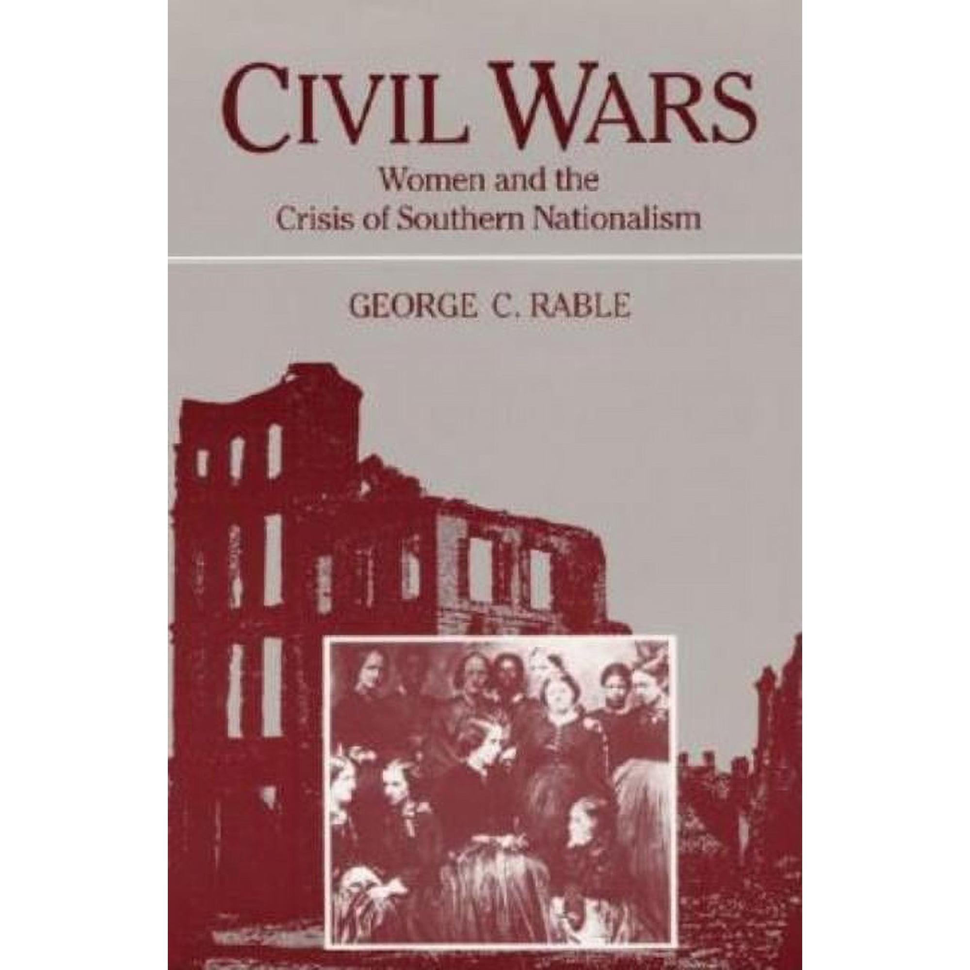 Women, Gender, and Sexuality in American History: Civil Wars : Women and the Crisis of Southern Nationalism (Paperback)
