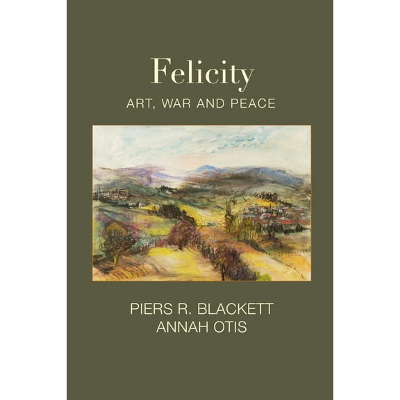Felicity, Art, War and Peace, (Paperback)