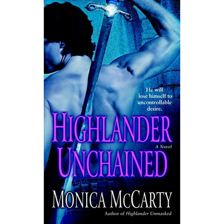 Highlander Unchained : A Novel (Best Highlander Romance Novels)