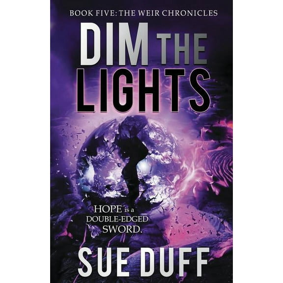 Weir Chronicles Dim the Lights: Book Five: The Weir Chronicles, Book 5, (Paperback)