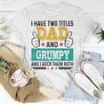 thumbnail image 5 of Father I Have Two Title Dad Grumpy I Rock Them Both TShirt, 5 of 6