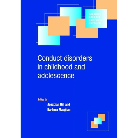 Cambridge Child and Adolescent Psychiatr Conduct Disorders in Childhood and Adolescence, (Paperback)