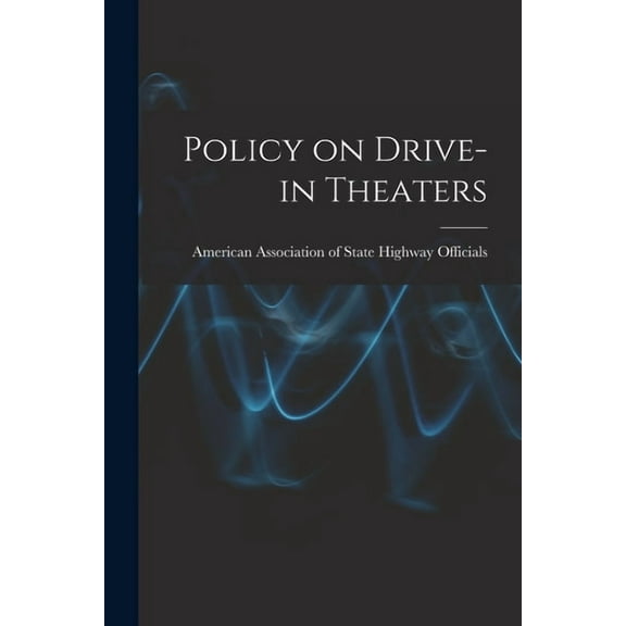 Policy on Drive-in Theaters, (Paperback)