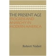 thumbnail image 1 of Pre-Owned The Present Age: Progress and Anarchy in Modern America (Paperback) 0865974098 9780865974098, 1 of 2