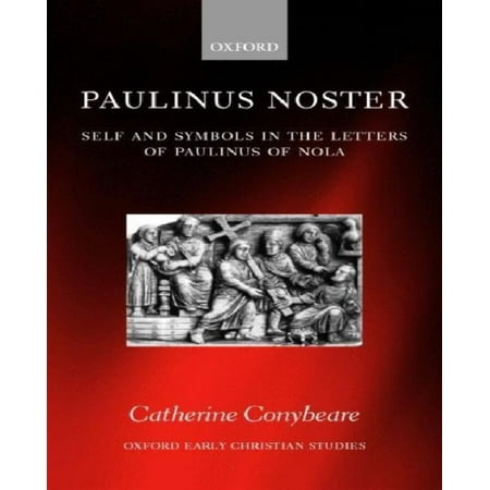 Paulinus Noster: Self and Symbols in the Letters of Paulinus of