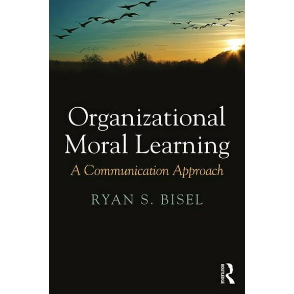 Organizational Moral Learning: A Communication Approach, (Paperback)